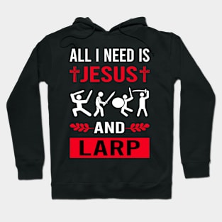 I Need Jesus And Larp Larping RPG Roleplay Roleplaying Role Playing Hoodie